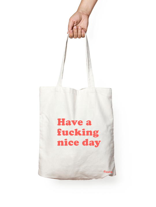 Tote Bag 'fucking nice day'